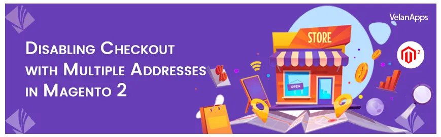 Disable Checkout with Multiple Addresses in Magento 2