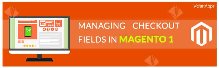 Managing Checkout Fields in Magento 1